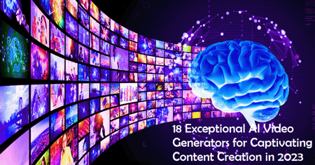 18 Exceptional AI Video Generators for Captivating Content Creation in 2023