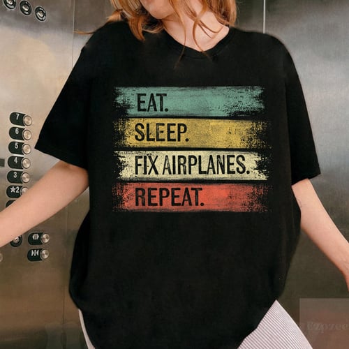 Eat Sleep Fix Airplanes Repeat Funny Aircraft Mechanic T-Shirt Gift for Aviation Lovers