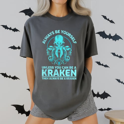 Always Be Yourself Unless You Can Be A Kraken Funny Octopus T-Shirt for Ocean Lovers