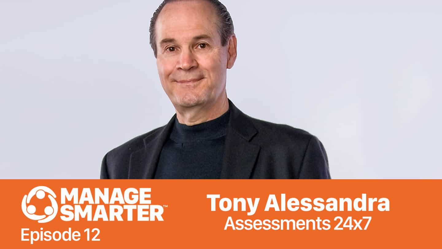 Featured image for &ldquo;Manage Smarter 12 &mdash; Tony Alessandra: Using Data to Reduce Your Hiring Risks&rdquo;