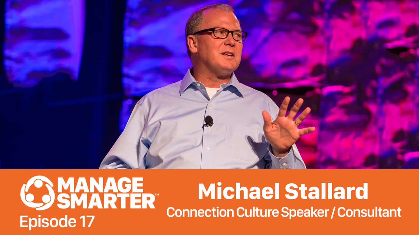 Featured image for &ldquo;Manage Smarter 17 &mdash; Michael Stallard: Culture as a&nbsp;Competitive Advantage&rdquo;