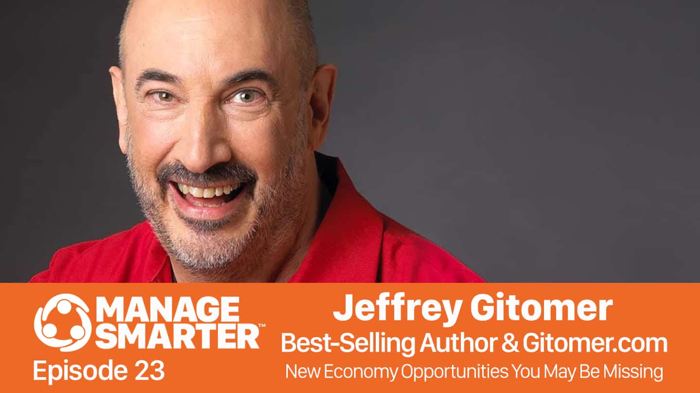 Featured image for &ldquo;Manage Smarter 23 &mdash; Jeffrey Gitomer: New Economy Opportunities You Might Be Overlooking&rdquo;