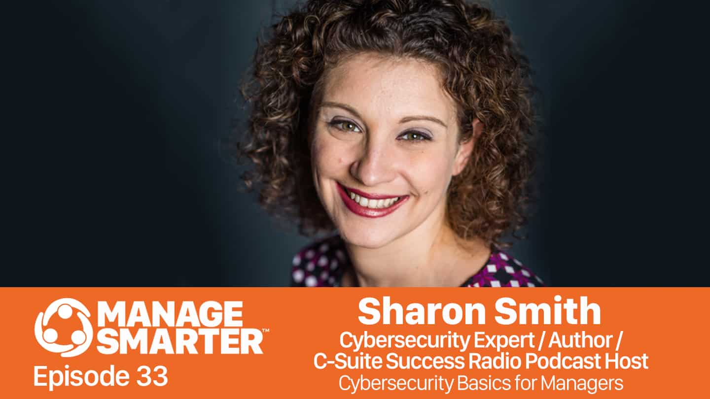 Featured image for &ldquo;Manage Smarter 33 &mdash; Sharon Smith: Cybersecurity Basics for Managers&rdquo;