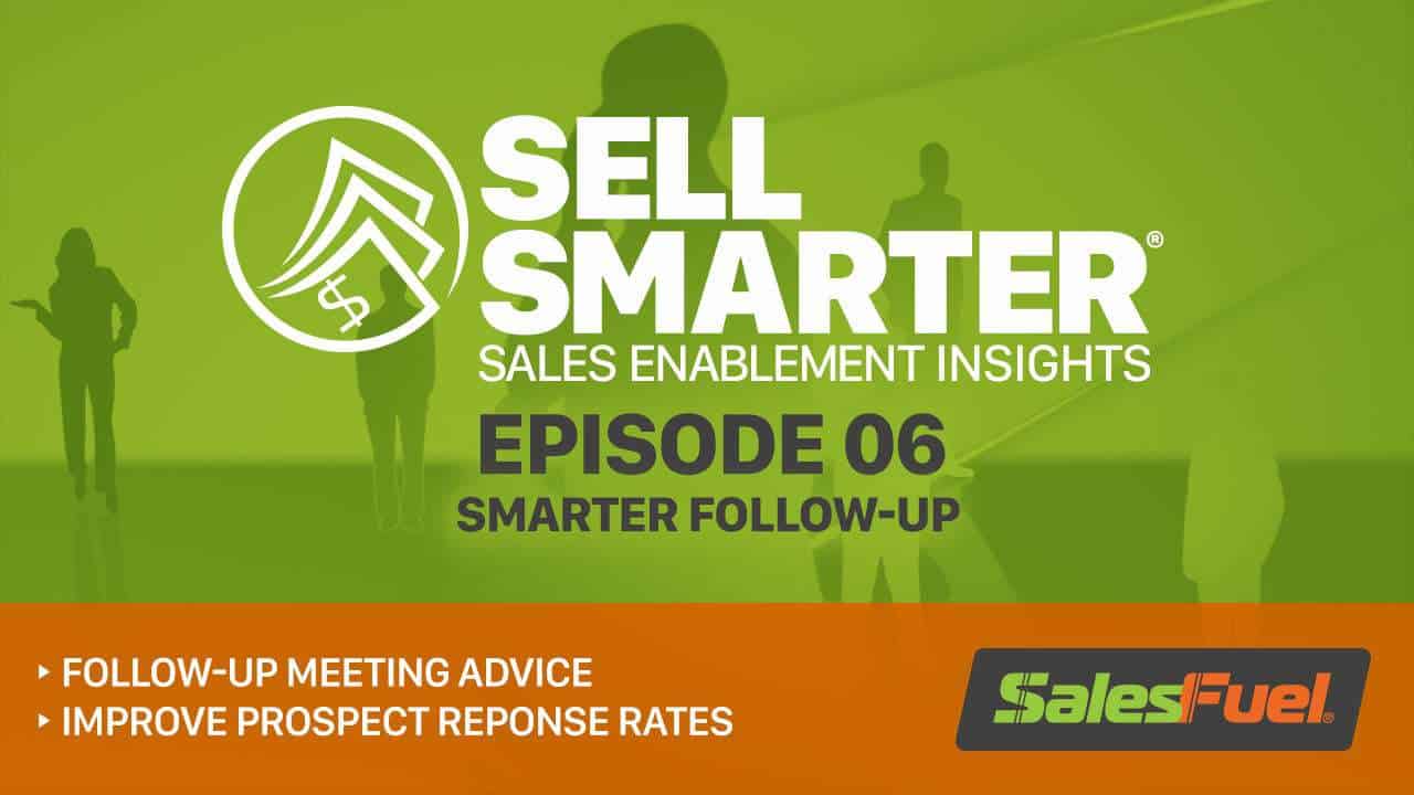 Featured image for &ldquo;Sell Smarter 06: Smarter Follow-Up&rdquo;