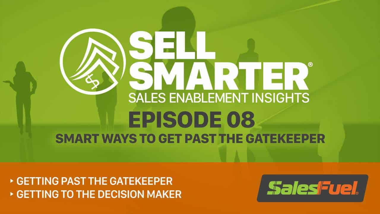 Featured image for &ldquo;Sell Smarter 08: Smart Ways to Get Past the Gatekeeper&rdquo;