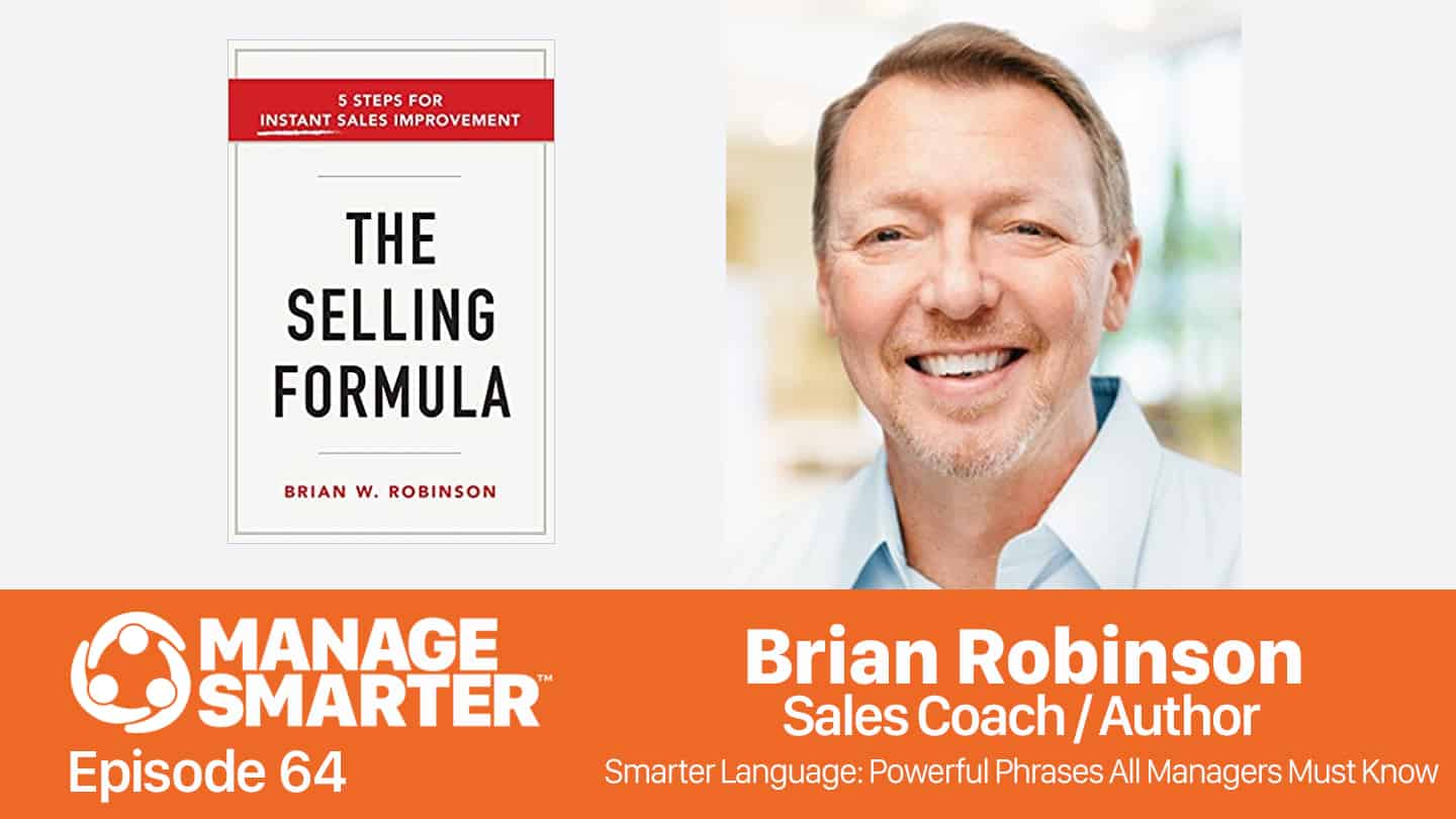 Featured image for “Manage Smarter 64 — Brian Robinson: Powerful Phrases All Managers Must&nbsp;Know”