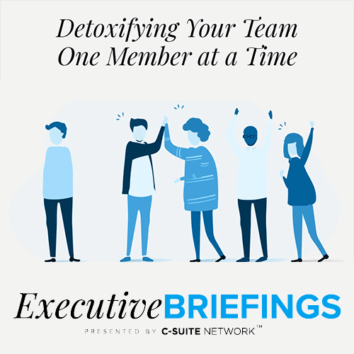 Featured image for “On-Demand Webinar: Detoxifying Your Team One Member at a Time”