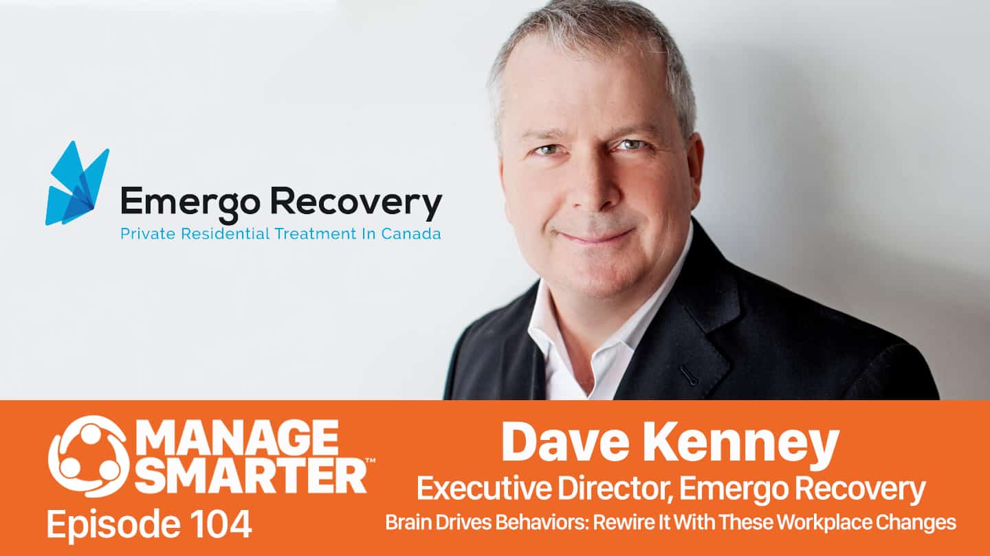 Featured image for &ldquo;Dave Kenney on How the Brain Drives Behaviors &mdash; Rewire It with These Workplace Changes&rdquo;