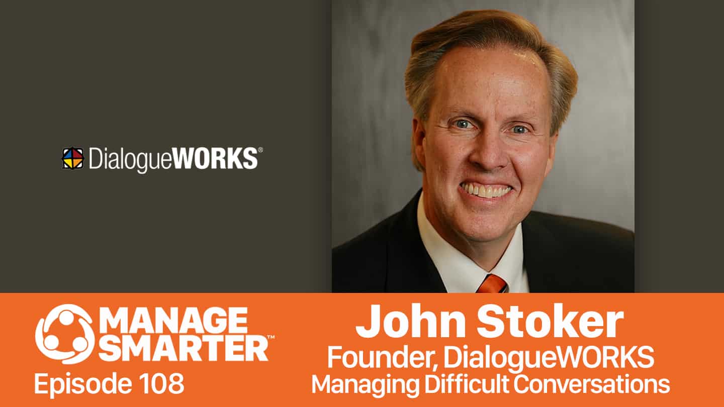 Featured image for &ldquo;Manage Smarter 108: Navigating Difficult Conversations with John Stoker&rdquo;