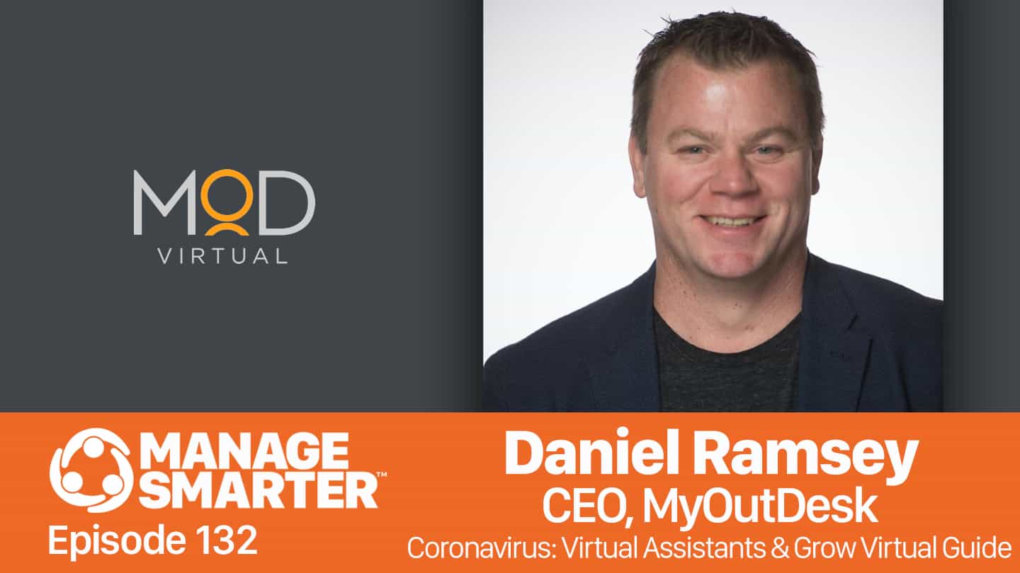 Featured image for &ldquo;Manage Smarter 132 &mdash; Daniel Ramsey: Managing Growth and Culture with Virtual Assistants&rdquo;