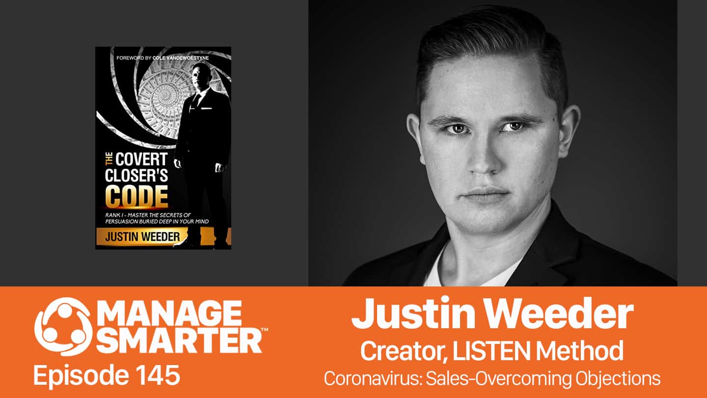 Featured image for “Manage Smarter 145 — Justin Weeder: Overcoming Objections from Customers and Upper Management”
