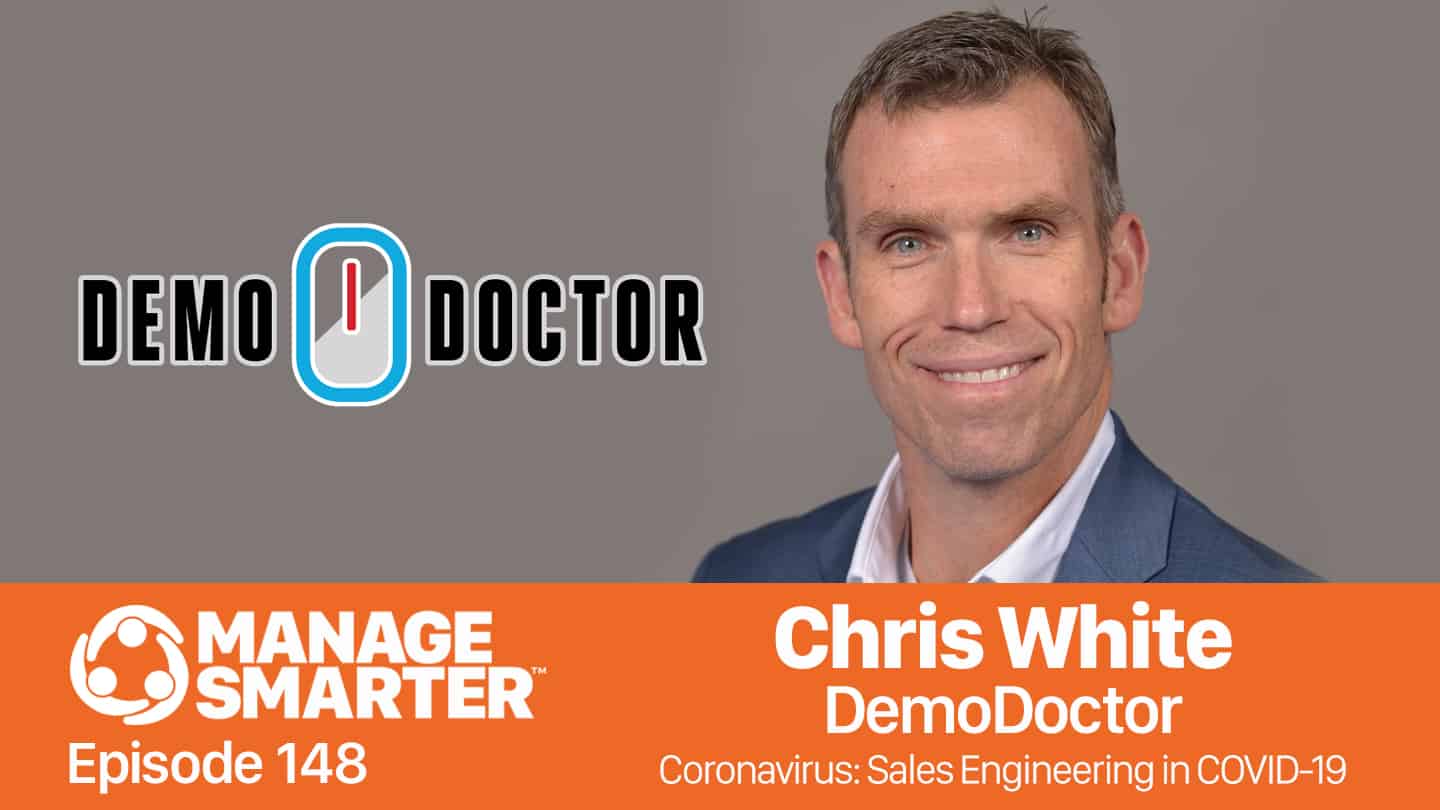 Featured image for “Manage Smarter 148 — Chris White: The Six Habits of Highly Effective Sales Engineers”
