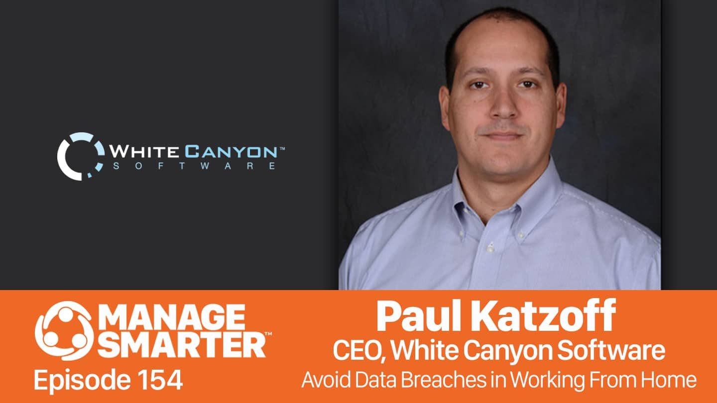 Featured image for &ldquo;Manage Smarter 154 &mdash; Paul Katzoff: Avoiding Data Breaches When Working from&nbsp;Home&rdquo;