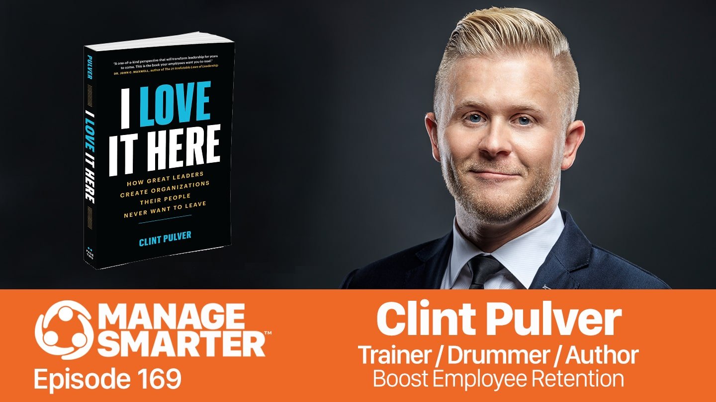 Featured image for “Manage Smarter 169 — Clint Pulver: Increasing Employee Retention”