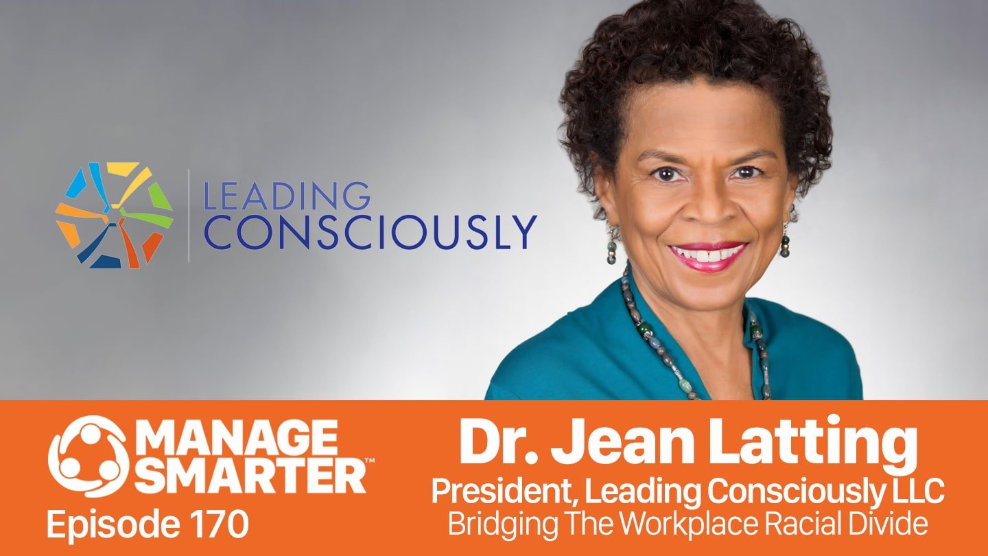 Featured image for &ldquo;Manage Smarter 170 &mdash; Dr. Jean Latting: Bridging The Race in the Workplace Divide&rdquo;