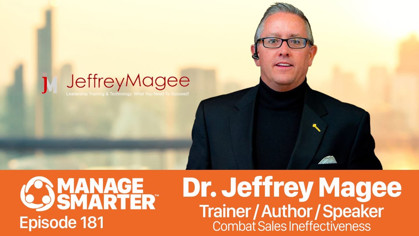Featured image for &ldquo;Manage Smarter 181 &mdash; Dr. Jeffrey Magee: Why Salespeople are Becoming Increasingly Ineffective&rdquo;