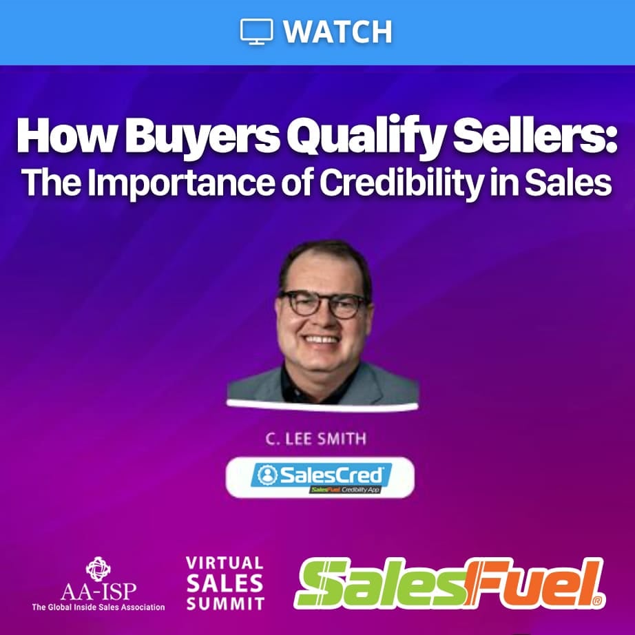 Featured image for &ldquo;How Buyers Qualify Sellers: The Importance of Credibility in Sales &mdash; AA-​ISP Virtual Keynote&rdquo;