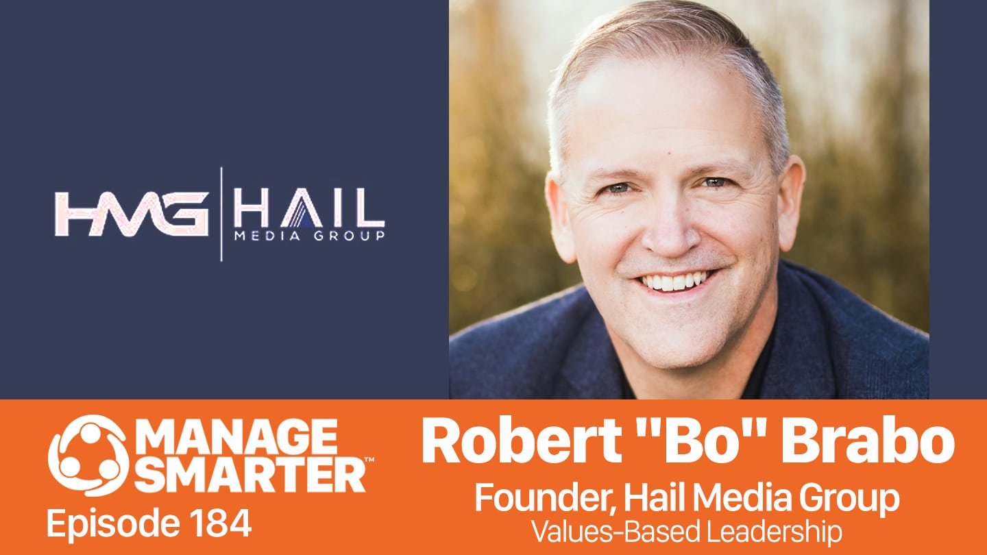 Featured image for &ldquo;Manage Smarter 184 &mdash; Robert "Bo" Brabo: Values-​Based Leadership&rdquo;