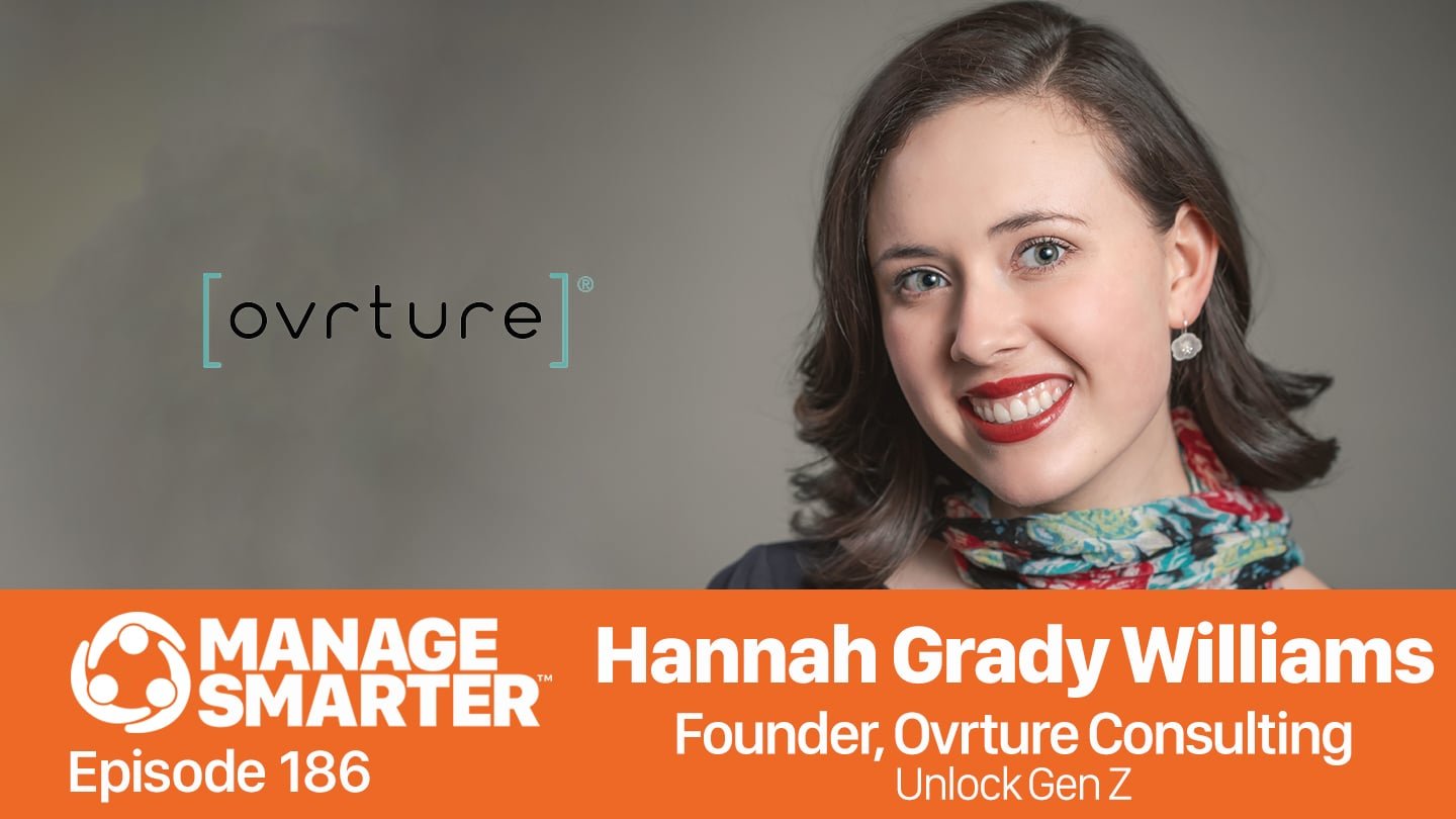 Featured image for “Manage Smarter 186 — Hannah Grady Williams: Unlocking Gen Z”