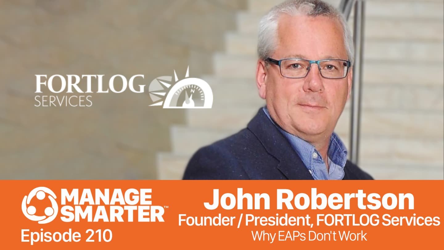 Featured image for &ldquo;Manage Smarter 210 &mdash; John Robertson: Why EAPs Don't&nbsp;Work&rdquo;