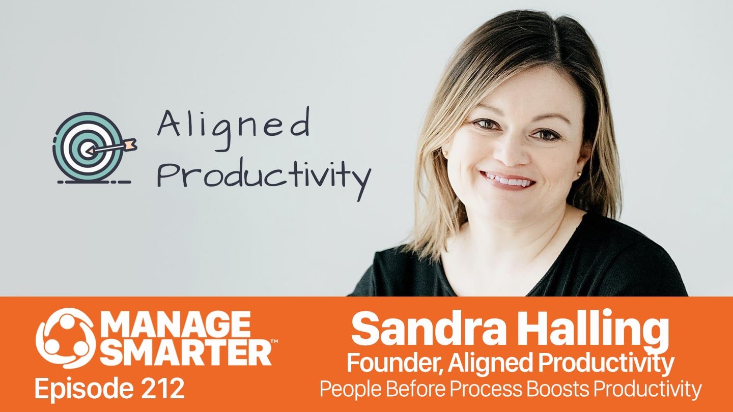 Featured image for &ldquo;Manage Smarter 212 &mdash; Sandra Halling: Putting People Before Process Boosts Productivity&rdquo;