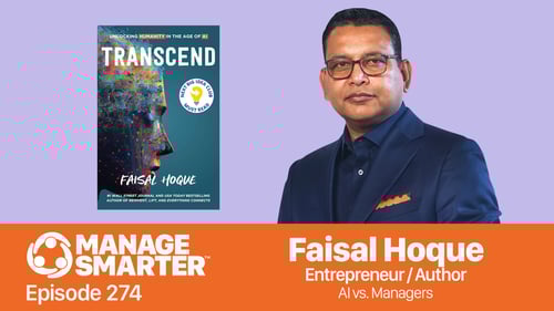 Faisal Hoque, Transcend, AI, ChatGPT, Future of Work, management, leadership, Ethical AI, Responsible AI, AI in Sales, Manage Smarter, SalesCred, SalesFuel, podcast