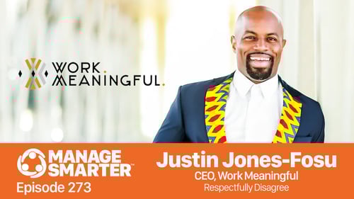 How to Respectfully Disagree, Justin Jones-Fosu, disagreement, difficult conversations, civility, company culture, Power of 3, Work Meaningful, Manage Smarter, TeamTrait, SalesFuel, podcast