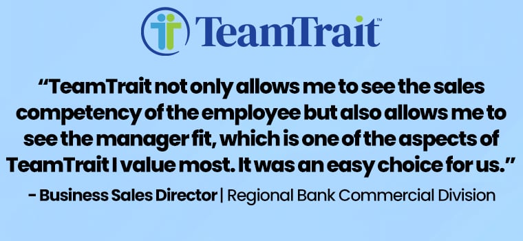 Regional Bank, Commercial Client, High Net Worth Clients, TeamTrait, Manager Fit, Sales Acumen
