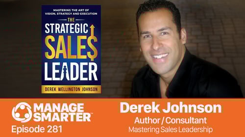 Derek Johnson, Manage Smarter podcast, Strategic Sales Leadership, sales leadership, sales management, AI in sales, SalesCred, SalesFuel