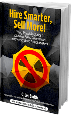 Hire Smarter, Sell More, business book, sales hiring, hiring salespeople, toxic employee, toxic workplace, 13 types of toxicity, C. Lee Smith