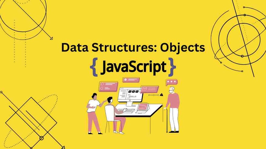 JavaScript Data Structure Objects