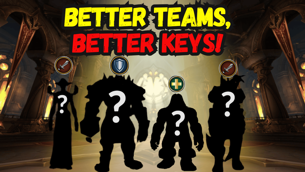 How to Build a Mythic+ Team (Tips & Experience)