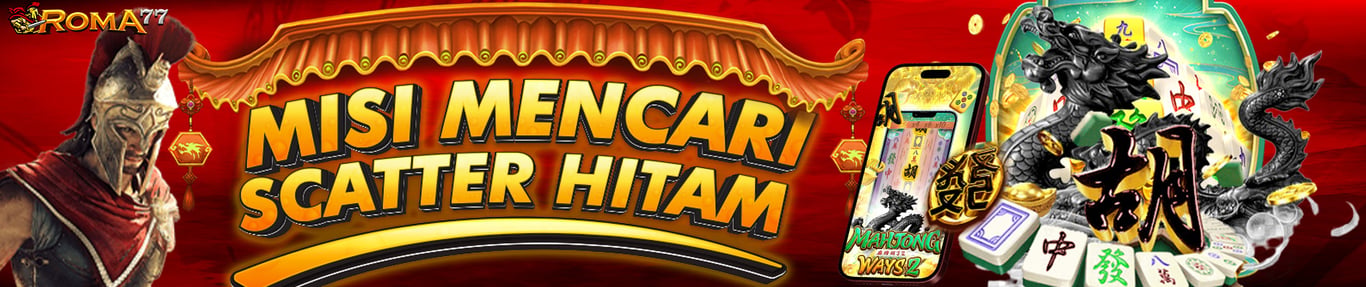 Misi Mencari SCATTER HITAM di ROMA77