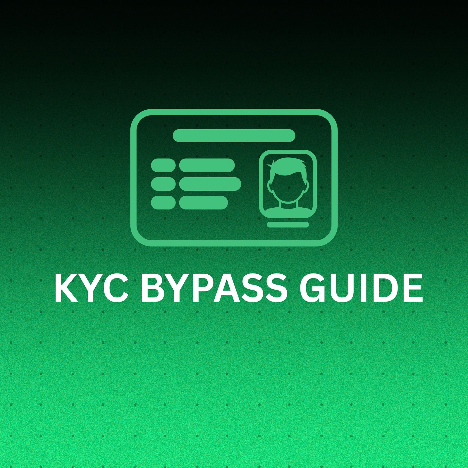 Ultimate KYC Bypass Guide
