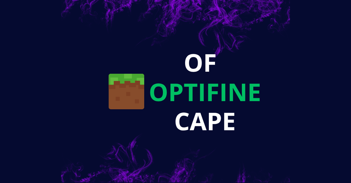 OF OPTIFINE CAPE [Minecraft]