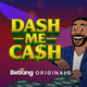 Dash Me Cash