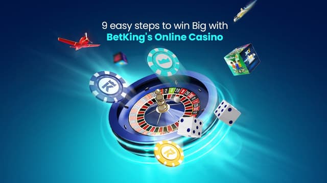 9-easy-steps-to-win-Big-with-BetKing's-Online-Casino.jpg