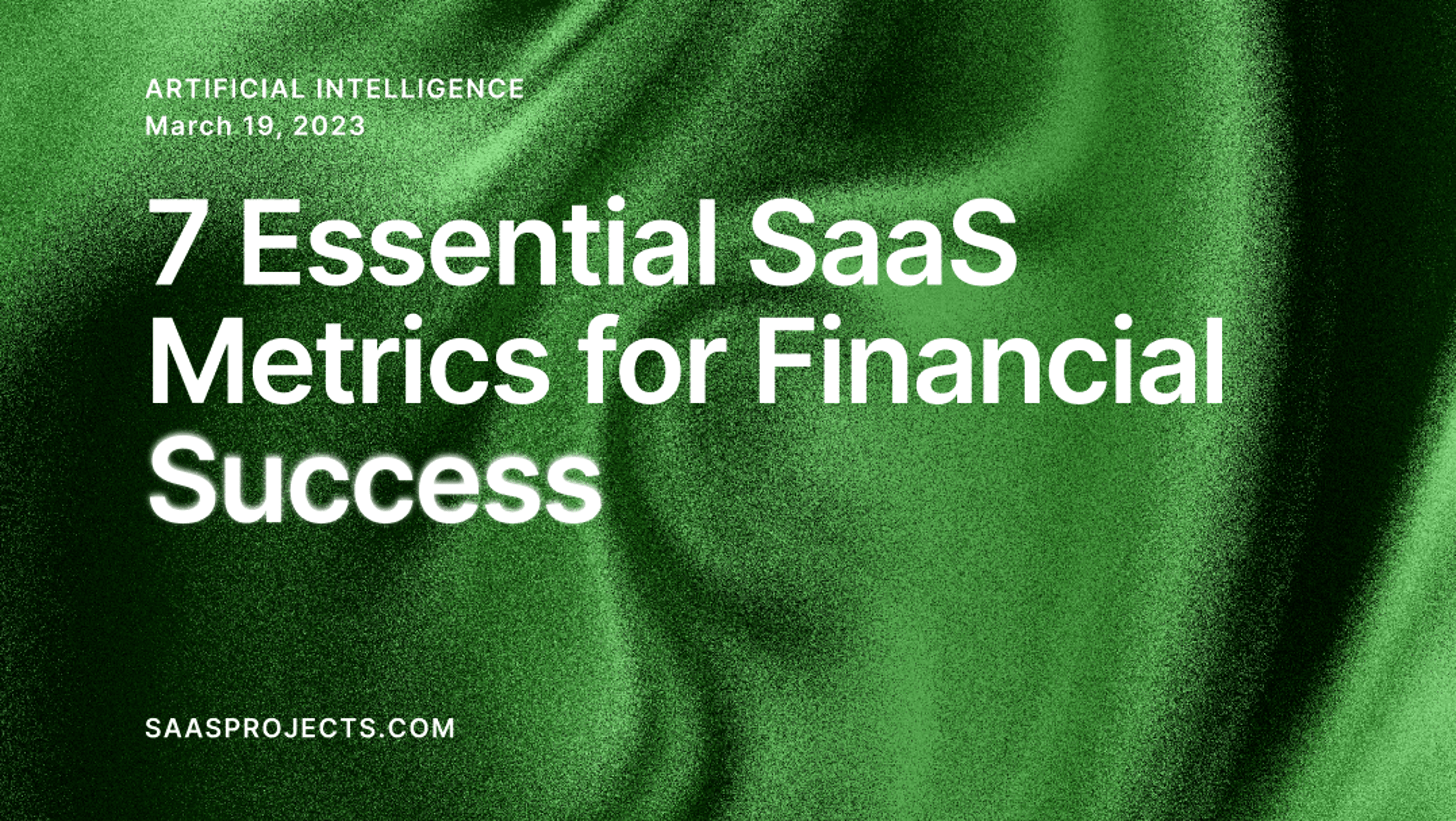 7 Essential SaaS Metrics for Financial Success