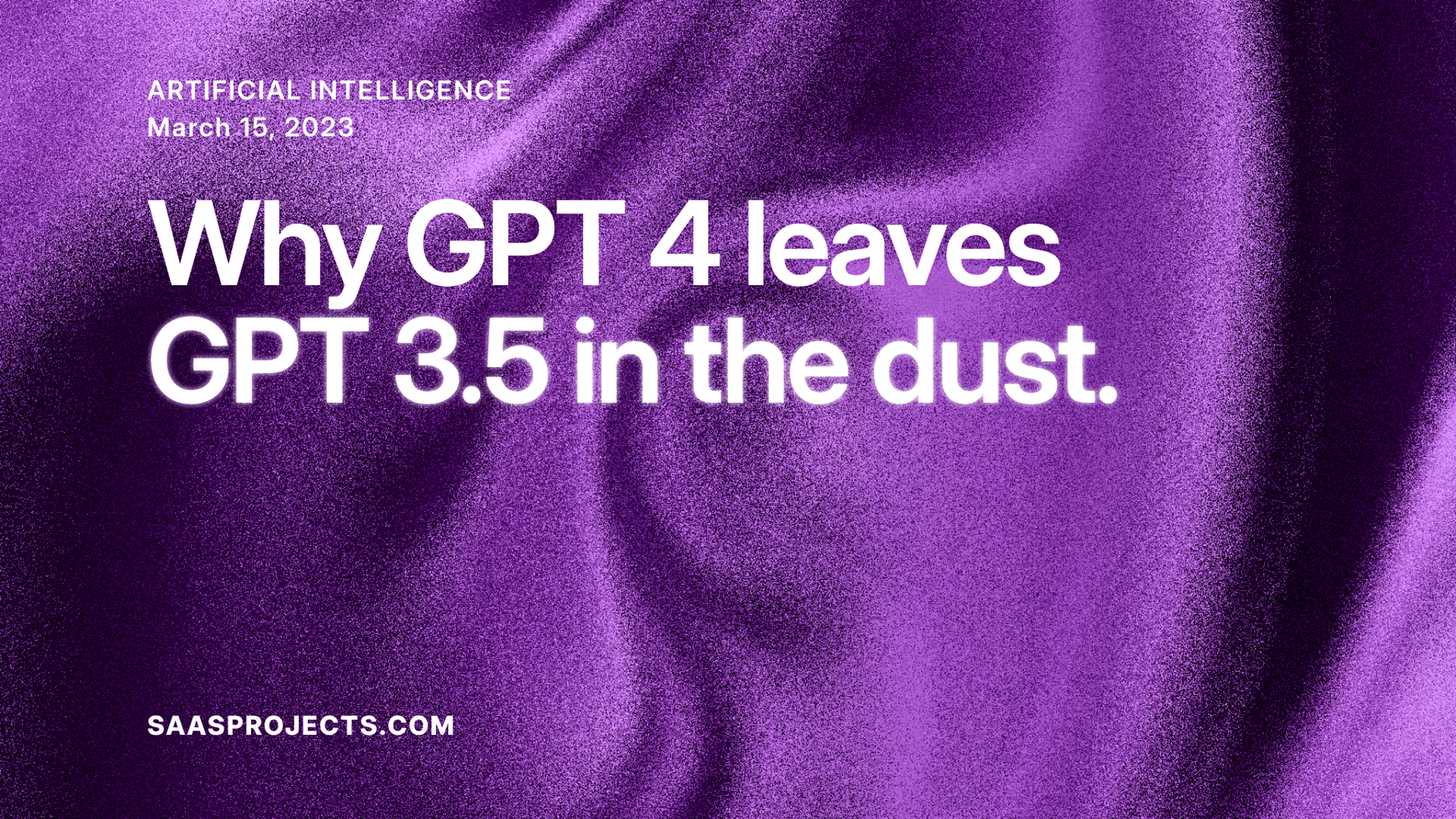 Why GPT 4 leaves GPT 3.5 in the dust.