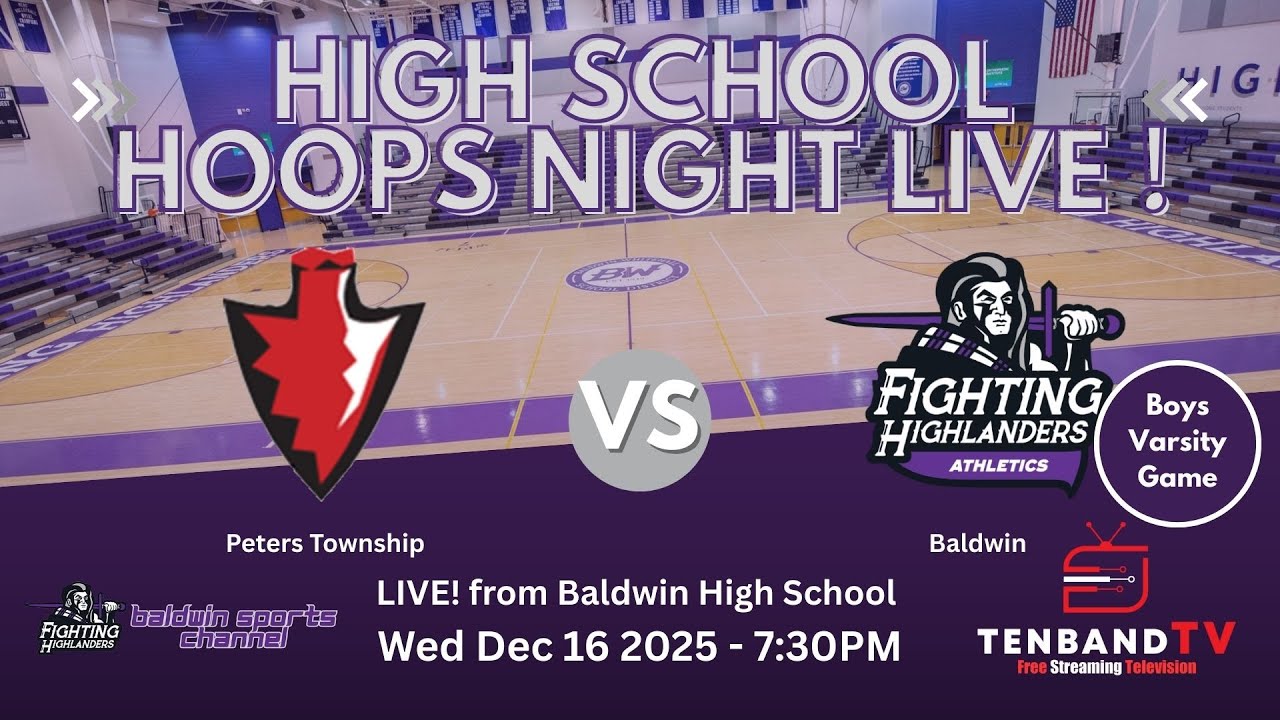 Tues Dec 16 - Peters Township vs Baldwin - BOYS - HS Hoops Night LIVE on TenbandTV