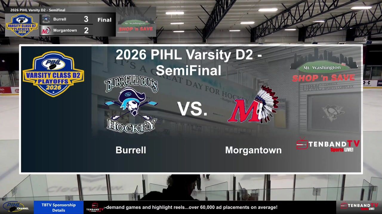 HIGHLIGHTS - Thurs March 12 - Burrell vs Morgantown  -  2026 PIHL Varsity D2 SemiFinal