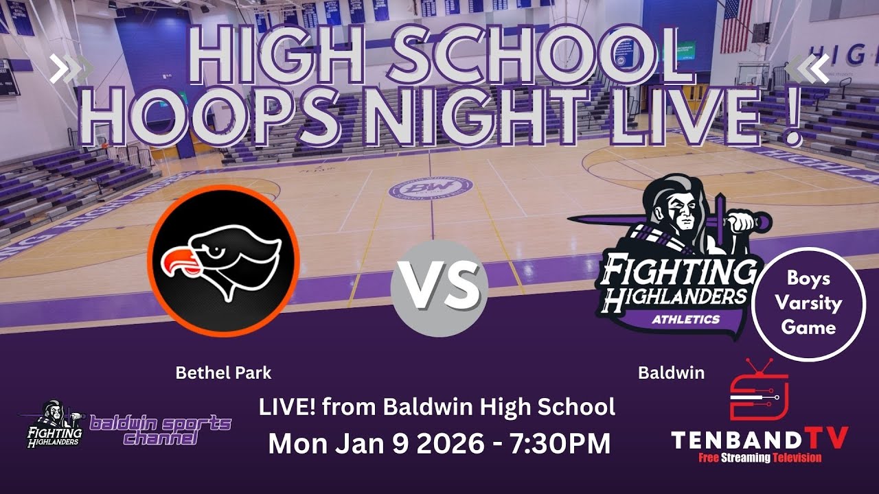 Fri Jan 9 - Bethel Park vs Baldwin - BOYS - HS Hoops Night LIVE on TenbandTV