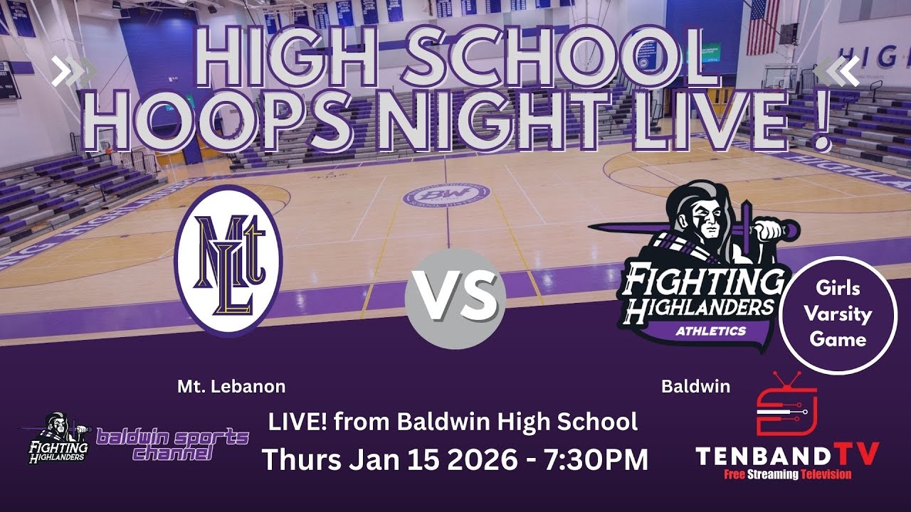 Thurs Jan 15 - Mt. Lebanon vs Baldwin - GIRLS - HS Hoops Night LIVE on TenbandTV