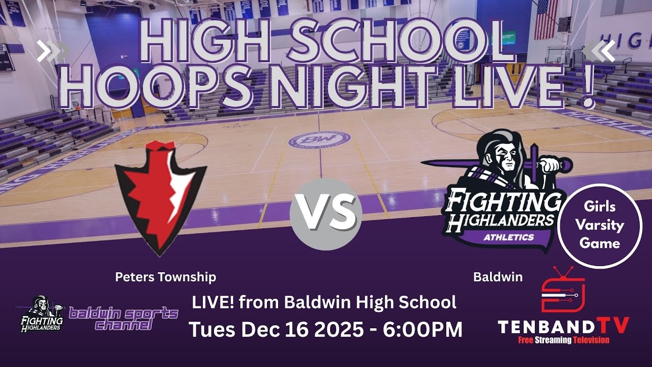 Tues Dec 16 - Peters Township vs Baldwin - GIRLS - HS Hoops Night LIVE on TenbandTV