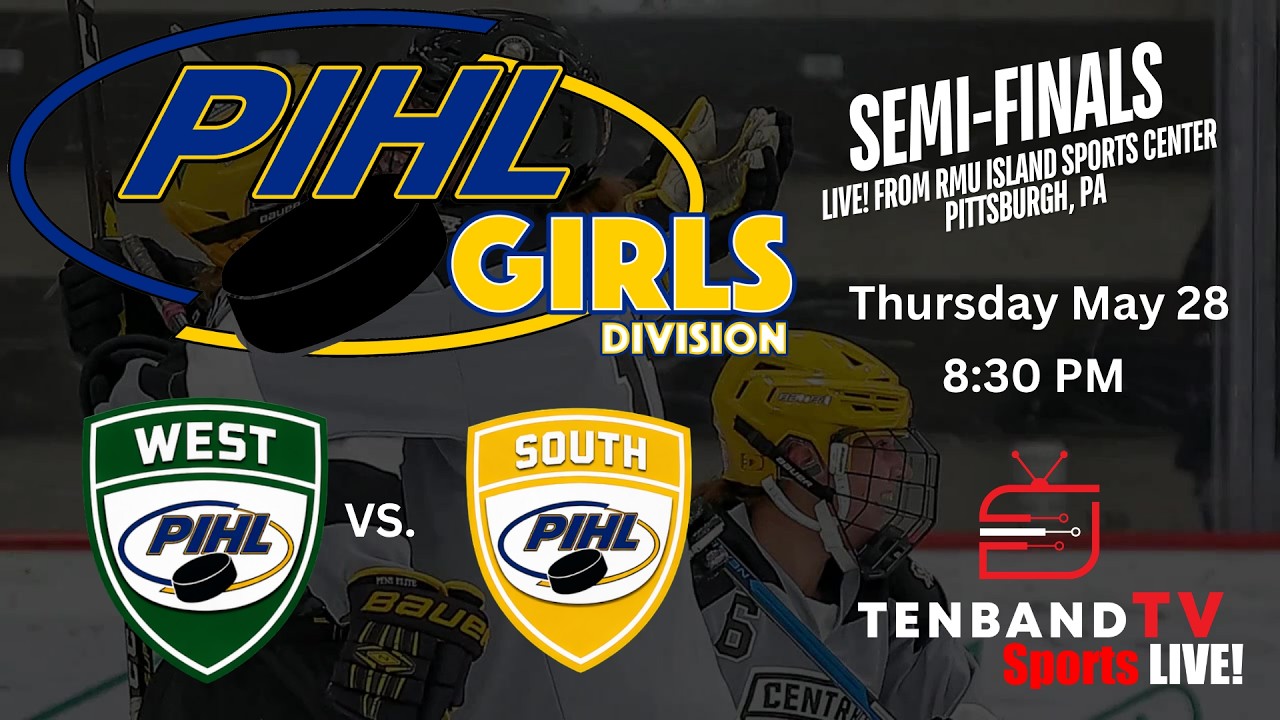 Thurs May 28 - West vs South - PIHL GIRLS 2026 Semi-Finals