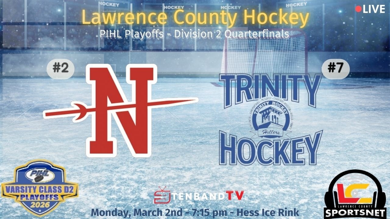 LCSN - #2 Neshannock Lancers vs. #7 Trinity Hillers - PIHL Hockey Playoffs - D2 Quarterfinals - Mar.2, 2026