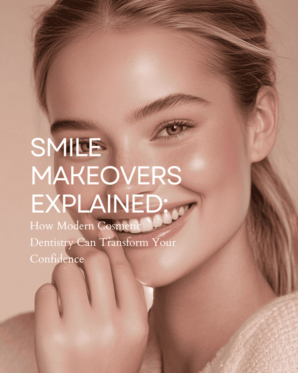 Smile Makeovers Explained – How Modern Cosmetic Dentistry Can Transform Your Confidence
