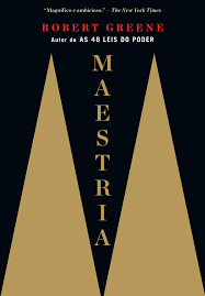 MAESTRIA — Domine a Arte de Se Tornar Excelente
