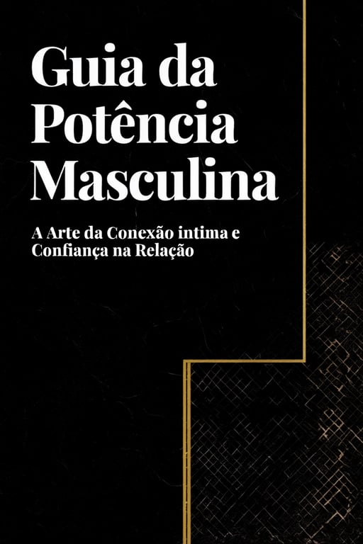 A Arte da Conexão Íntima e Confiança na Relação