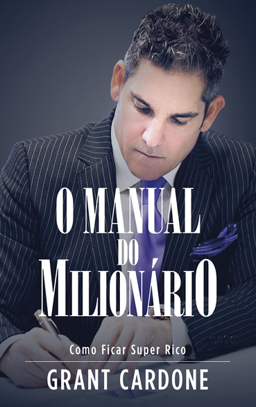 O MANUAL DO MILIONÁRIO — Como Ficar Super Rico
